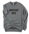 Whatever Russ // Unisex Sweatshirt