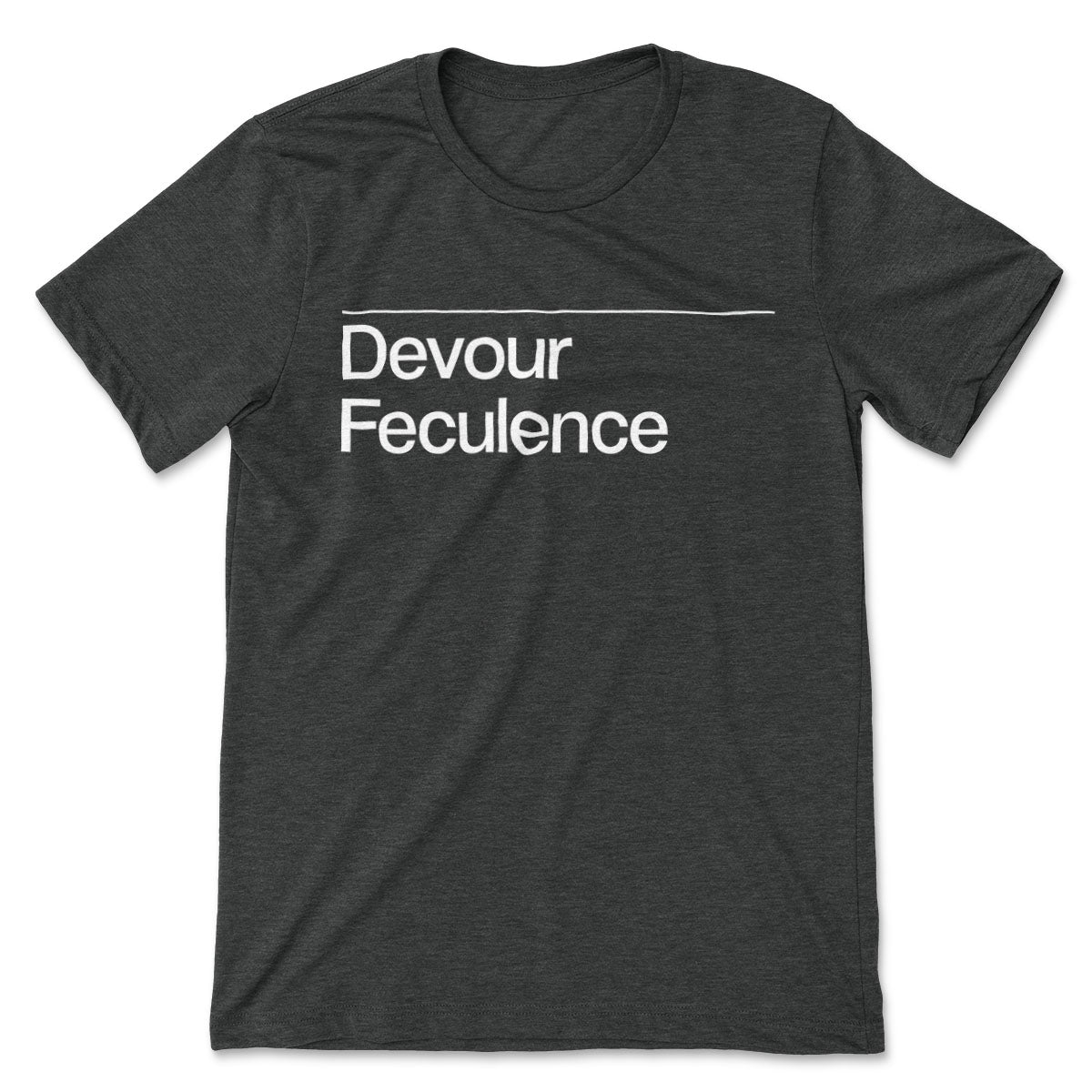 Devour Feculence // Unisex Tee