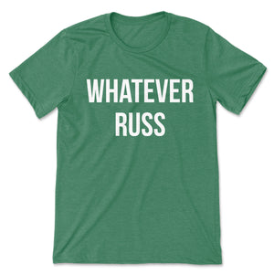 Whatever Russ // Unisex Tee