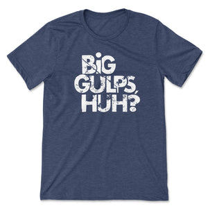 Big Gulps // Unisex Tee