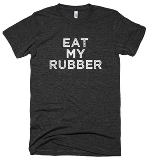 Eat Rubber // Unisex Tee