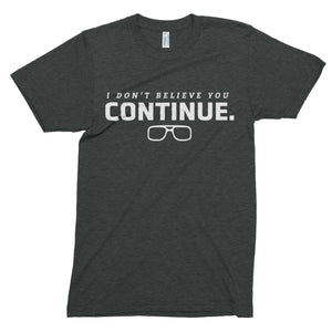 Continue // Unisex Tri-blend