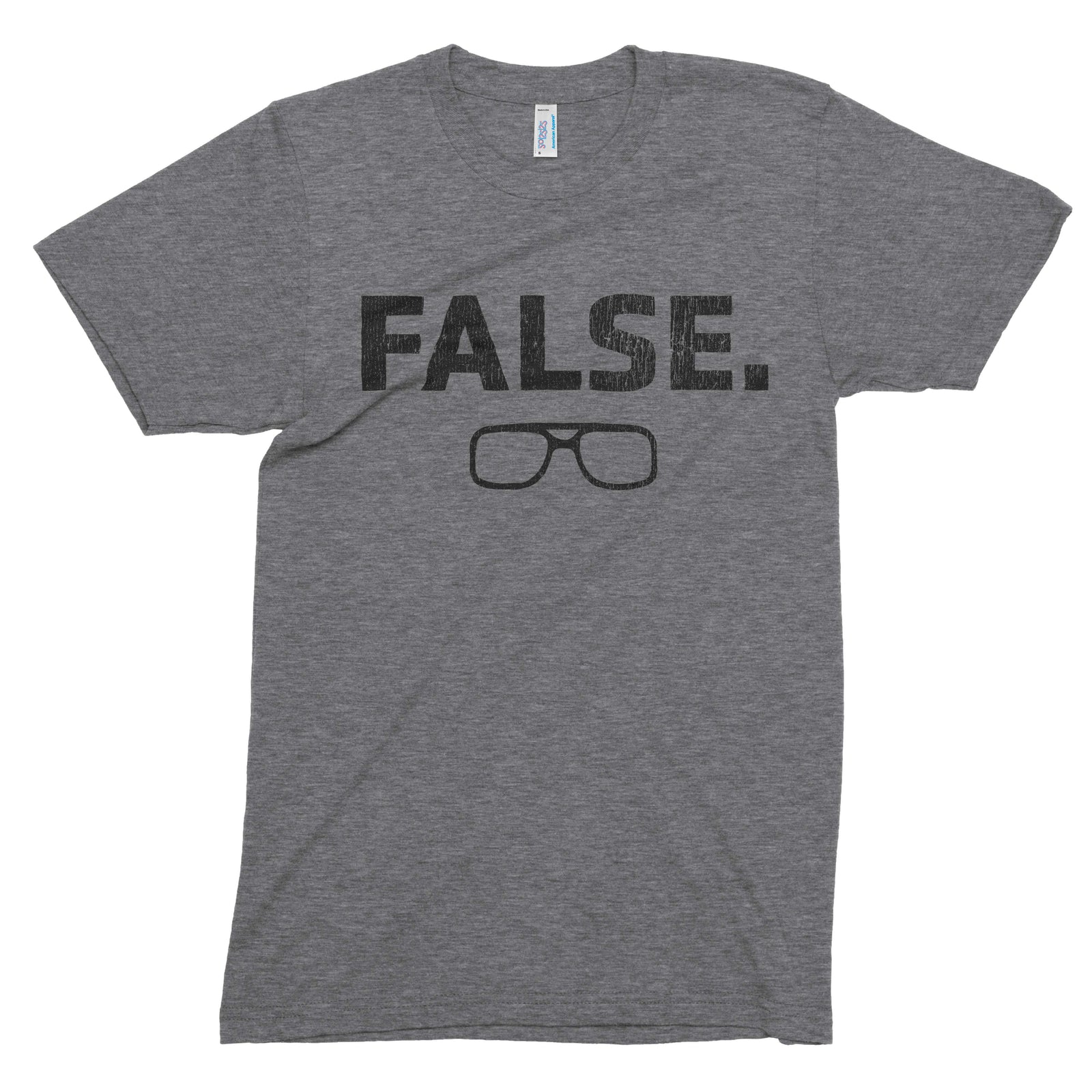 FALSE. // Unisex Tri-blend