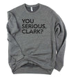 Serious Clark // Unisex Sweatshirt